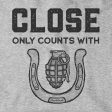 Close Only Counts With... Hoodie For Discount