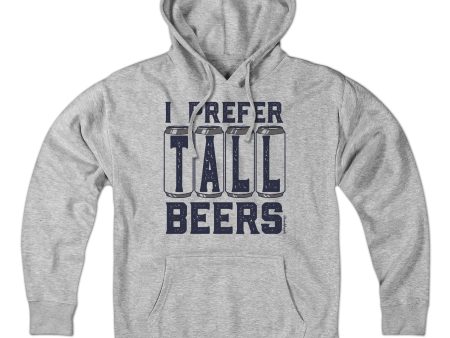 I Prefer Tall Beers Hoodie Discount