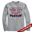  I Might Live In (FILL IN) But I Keep My Sox In Boston T-Shirt Sale