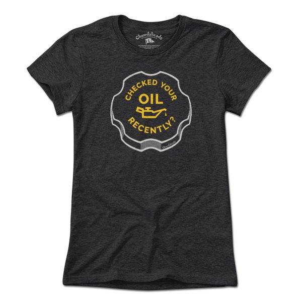 Checked Your Oil Recently? T-Shirt Cheap