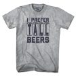 I Prefer Tall Beers T-Shirt Hot on Sale