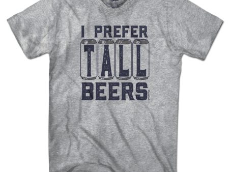 I Prefer Tall Beers T-Shirt Hot on Sale