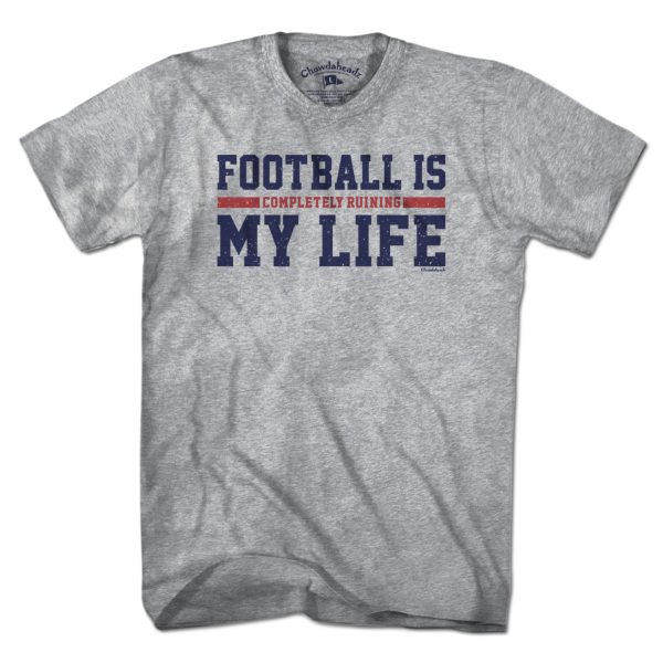 Football Is Completely Ruining My Life T-Shirt For Discount