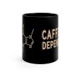 Caffeine Dependent 11oz Coffee Mug Sale