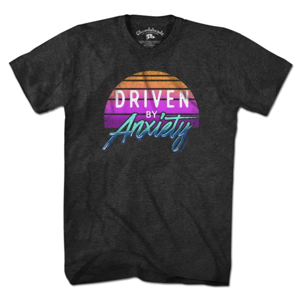 Driven By Anxiety T-Shirt on Sale