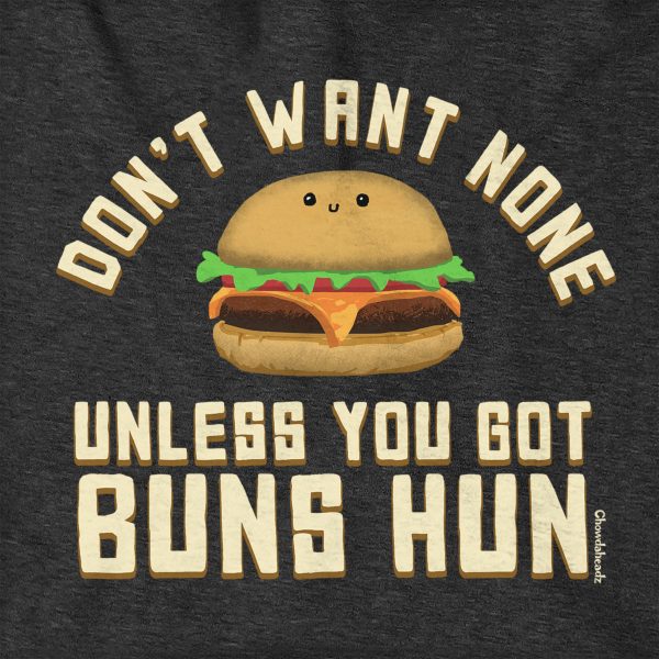 Don t Want None Unless You Got Buns Hun Hoodie Online Hot Sale