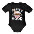 Raised by the Hood Infant One Piece For Discount