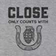 Close Only Count With... T-Shirt Fashion