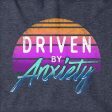 Driven By Anxiety Hoodie Online now