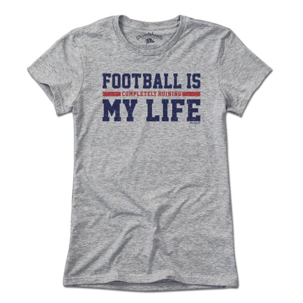 Football Is Completely Ruining My Life T-Shirt For Discount