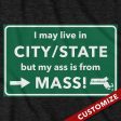 Custom My Ass is From Mass T-shirt Cheap