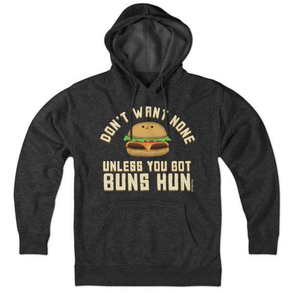 Don t Want None Unless You Got Buns Hun Hoodie Online Hot Sale