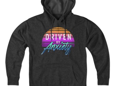 Driven By Anxiety Hoodie Online now