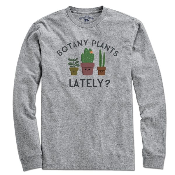 Botany Plants Lately? T-Shirt For Cheap