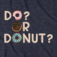 Do or Donut? T-Shirt Hot on Sale