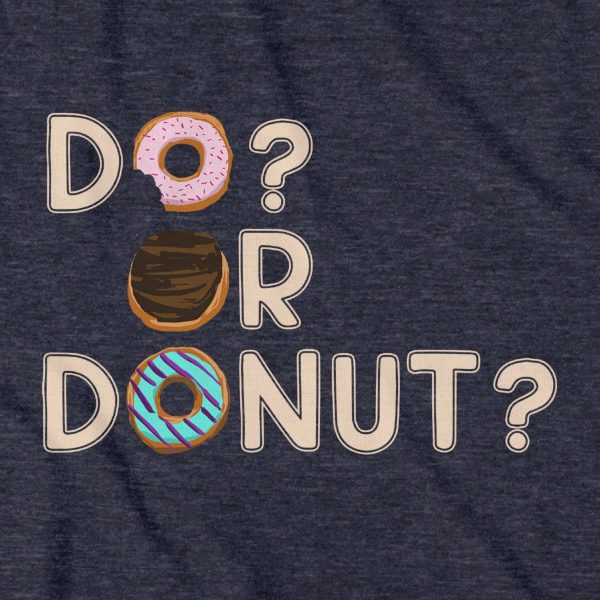 Do or Donut? T-Shirt Hot on Sale