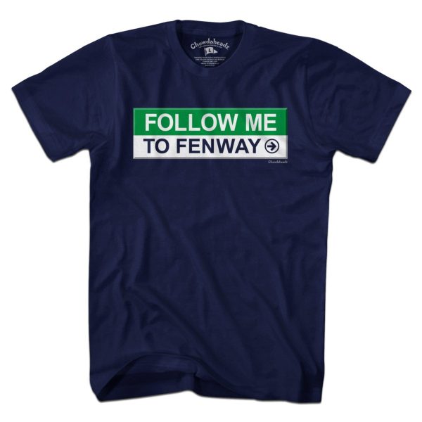 Follow Me To Fenway T-Shirt Online now