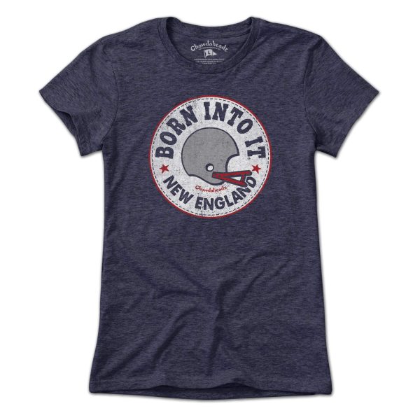 Born Into It New England Fan T-Shirt Fashion