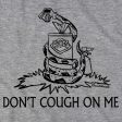 Don t Cough On Me T-Shirt Online Sale