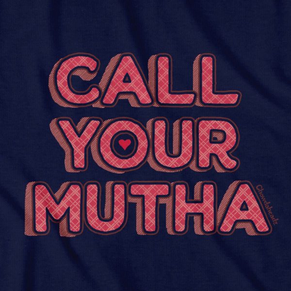 Call Your Mutha T-Shirt Fashion