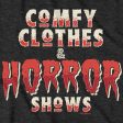 Comfy Clothes & Horror Shows T-Shirt For Cheap