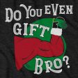 Do You Even Gift Bro? T-Shirt Supply