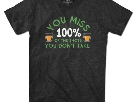 You Miss 100% Of The Shots You Don t Take T-Shirt Fashion