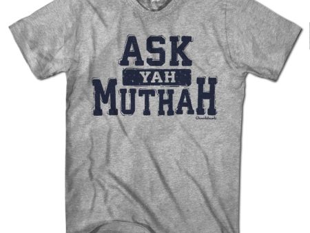 Ask Yah Muthah T-Shirt Supply