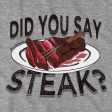 Did You Say Steak? T-Shirt For Cheap