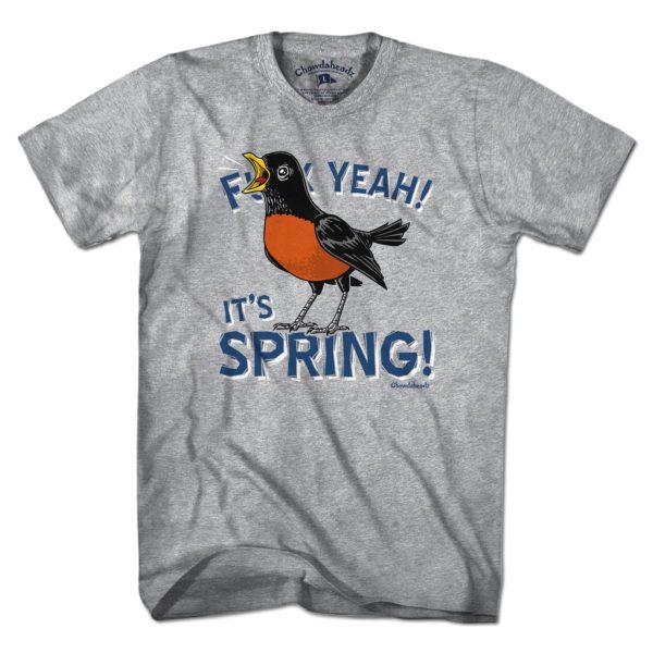 F Yeah! It s Spring! Robin T-Shirt Cheap