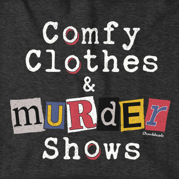 Comfy Clothes & Murder Shows Hoodie on Sale