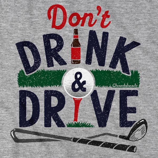 Don t Drink & Drive Golf T-Shirt Hot on Sale