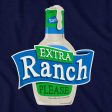 Extra Ranch Please T-Shirt Fashion