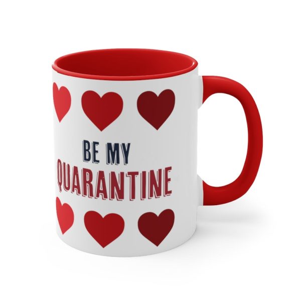 Be My Quarantine Accent Coffee Mug, 11oz For Cheap