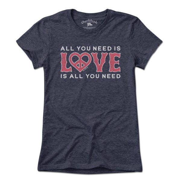 All We Need Is Love T-Shirt Fashion