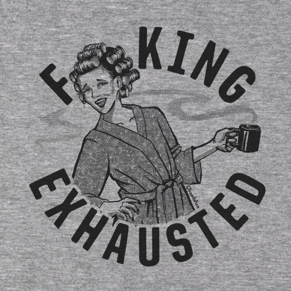 F**ing Exhausted T-Shirt Fashion