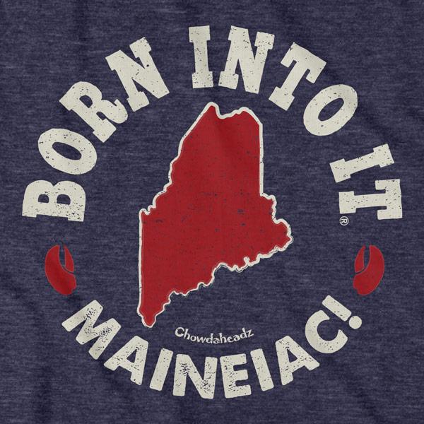 Born Into It Maine T-Shirt Discount