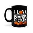 I love Pumpkin Pickin  Fine Print 11oz Coffee Mug For Discount