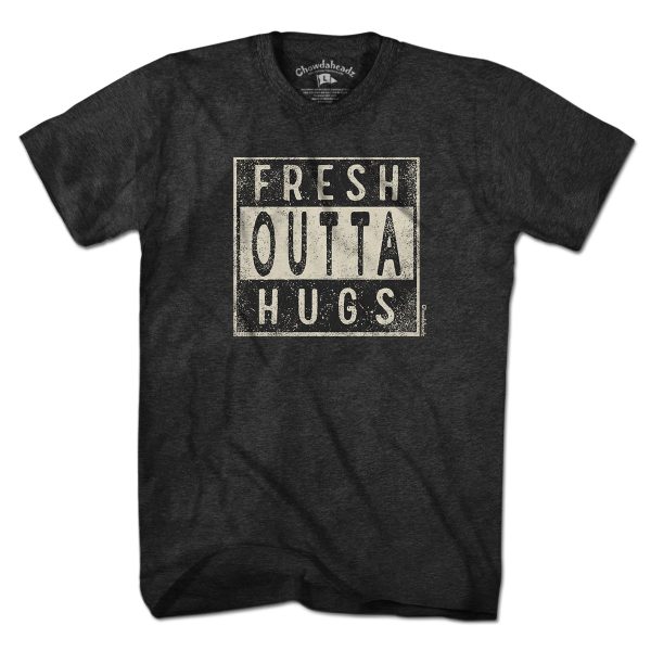 Fresh Outta Hugs T-Shirt For Discount