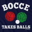 Bocce Takes Balls T-Shirt on Sale