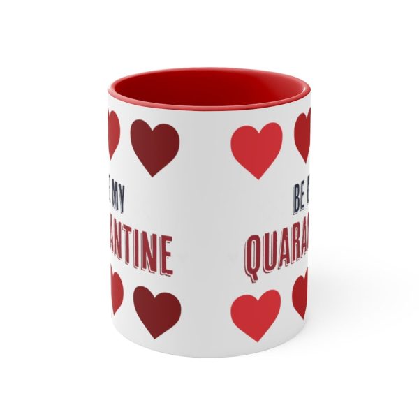 Be My Quarantine Accent Coffee Mug, 11oz For Cheap