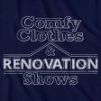 Comfy Clothes & Renovation Shows T-Shirt For Cheap