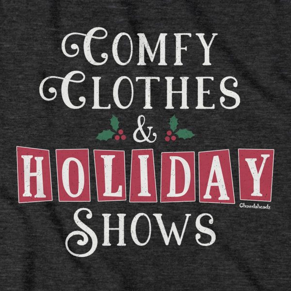 Comfy Clothes & Holiday Shows T-Shirt Discount