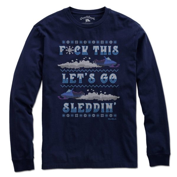 F*ck This Let s Go Sleddin  T-Shirt Online