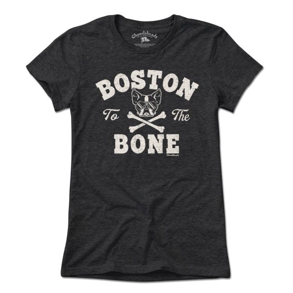 Boston to the Bone Terrier T-Shirt For Sale