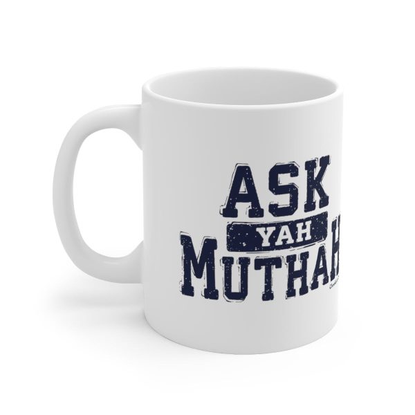 Ask Yah Muthah 11oz Coffee Mug Cheap