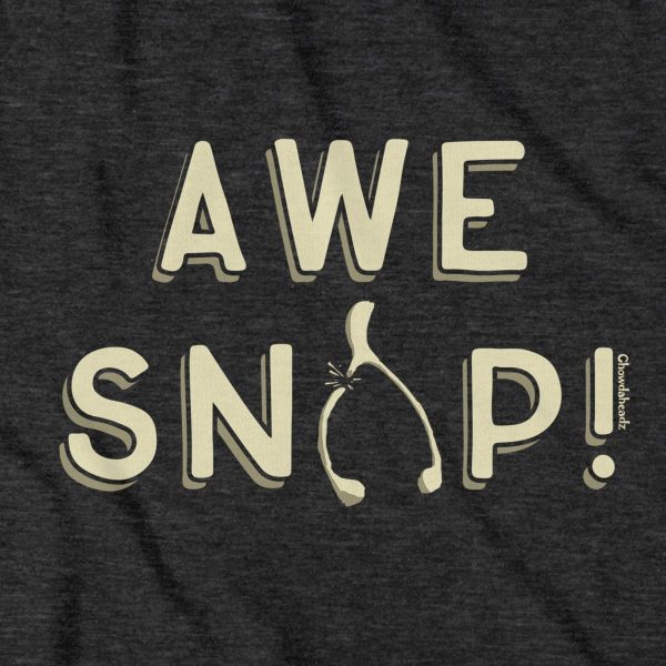 Awe Snap! T-Shirt Online now