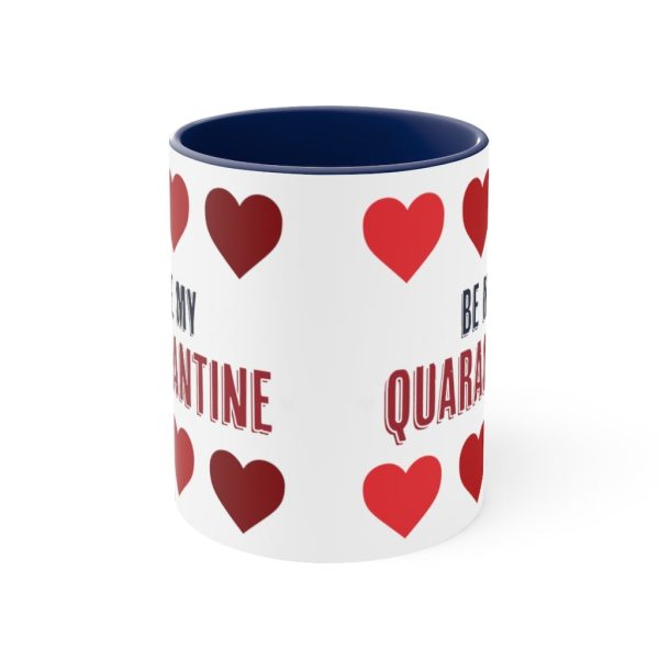 Be My Quarantine Accent Coffee Mug, 11oz For Cheap